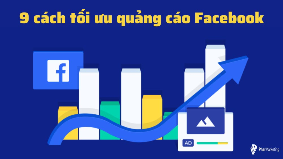 Top 10 cách tối ưu quảng cáo facebook hiệu quả nhất hiện nay