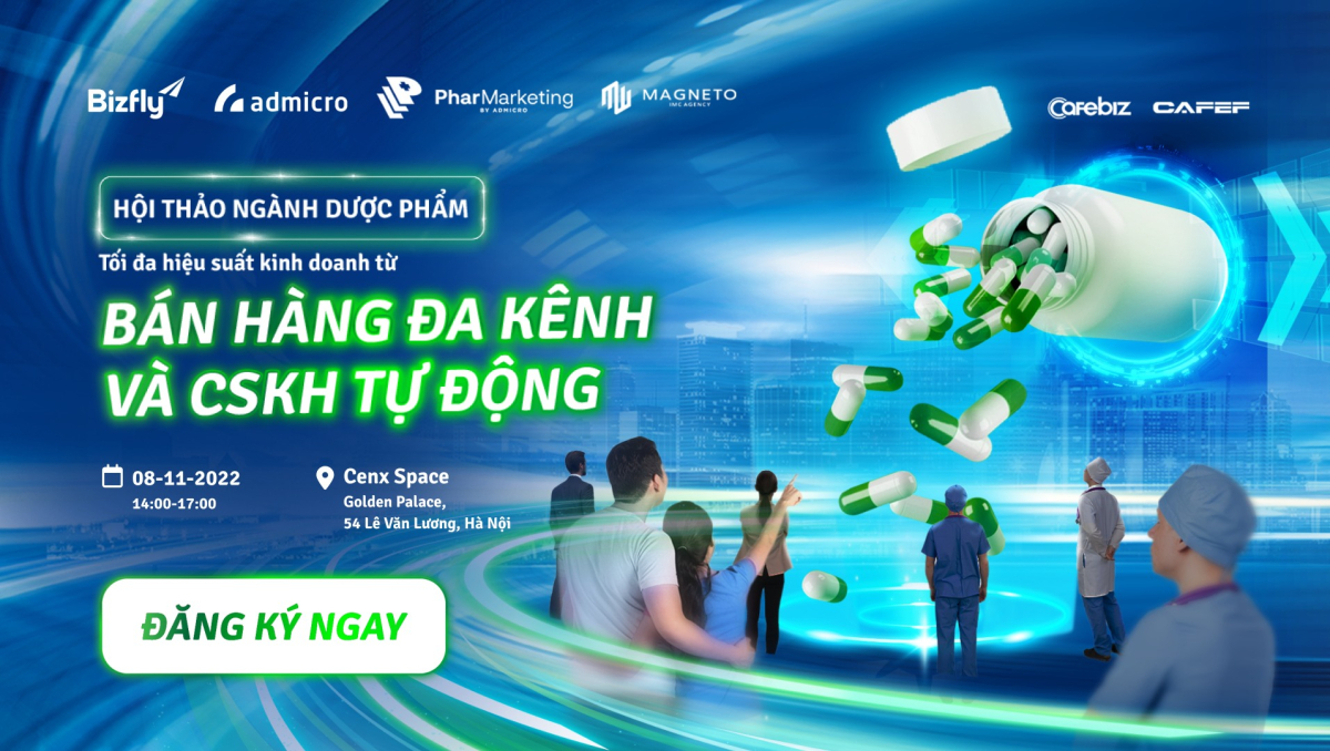 Hội thảo ngành Dược phẩm: Tối đa hiệu suất kinh doanh từ bán hàng đa kênh và CSKH tự động